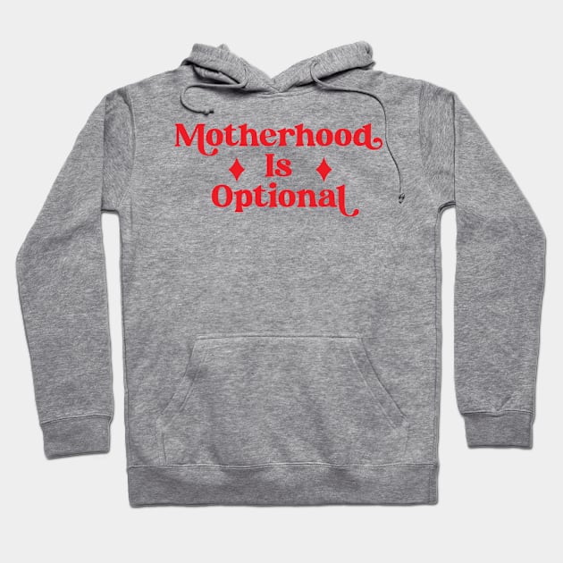 ABORTION RIGHTS CHILD FREE BY CHOICE MOTHERHOOD IS OPTIONAL Hoodie by YellowDogTees